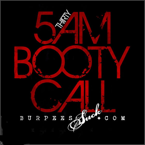 138BS - 530AM BOOTY CALL - CLASSIC