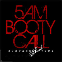 139BS - 5AM BOOTY CALL - CLASSIC